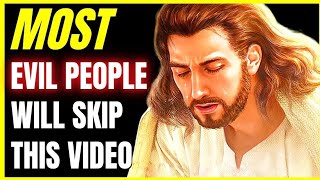 🛑 God Says Most Evil People Will Skip This Video  jesusmessage [upl. by Killian]