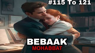 Bebaak Mohabbat hindi story episode 115 116 117 118 119 120 and 121 [upl. by Nageek]