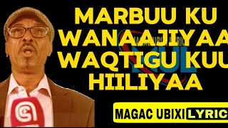 XUSEEN MIIRAALE  MARBUU KU WANAAJIYAA WAQTIGU KUU HIILIYAA  LYRICS 2024 [upl. by Isyed559]