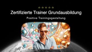 Zertifizierte Trainer Grundausbildung  Positive Trainingsgestaltung [upl. by Atnuahc]