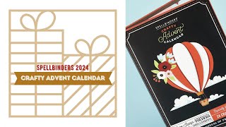 Spellbinders 2024 Crafty Advent Calendar Release Plus Recap of 2022 and 2023 Advent Calendars [upl. by Hescock]