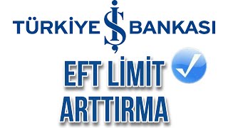 İş Bankası Eft Limit Arttırma Nasıl Yapılır  İşcep [upl. by Willman381]