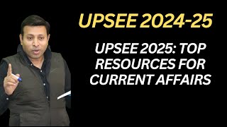 UPSEE 2025 Top Resources for Current Affairs [upl. by Ynogoham]