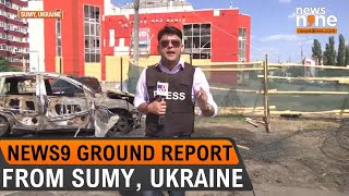 News9 Ground Report From Sumy Ukraine  News9 [upl. by Eiten700]