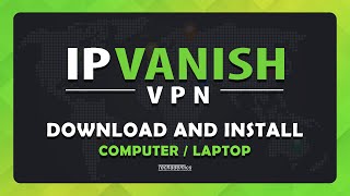 How To Download and Install IPVanish VPN  Tutorial [upl. by Mozza]