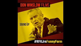 Don Winslow FIlms  RFKJrsFunnyFarm [upl. by Rosena351]