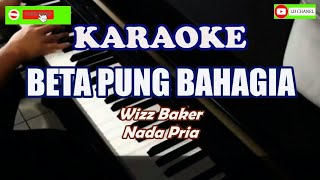 Beta Pung Bahagia  Wizz Baker Karaoke HD [upl. by Petronella]