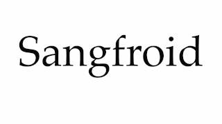 How to Pronounce Sangfroid [upl. by Garey]