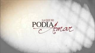 La Que No Podia Amar  Soundtrack 17 [upl. by Reldnahc]