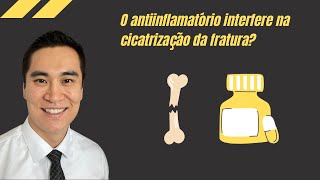 Qual a relação dos antiiinflamatórios com as fraturas [upl. by Granniah]