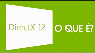 O que raios é DirectX 12 [upl. by Gross]