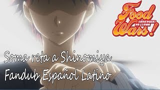 Soma desafía a Shinomiya  Shokugeki no Soma  Fandub Español Latino [upl. by Bibah111]