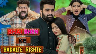 BHAI BEHAN KE BADALTE RISHTE  BHAI  BEHAN KI YAARI  BHAI VS BEHAN [upl. by Acinna591]