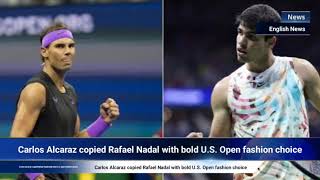 Carlos Alcaraz copied Rafael Nadal with bold US Open fashion choice [upl. by Eiramanel909]