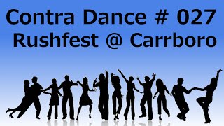 Rushfest  01  Contra Dance 27 [upl. by Puklich249]