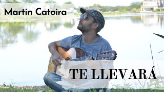 TE LLEVARA  Martin Catoira [upl. by Notsreik]