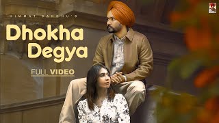 Dhokha Degya Official Video  Himmat Sandhu  Ikky  Heartbreak Anthem 2024 [upl. by Yoshiko]