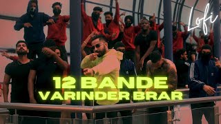 12 Bande  Varinder Brar Official Video  New Punjabi Song  Latest punjabi songs Magical Songs [upl. by Onailerua]