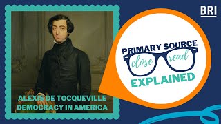 Alexis De Tocqueville’s Democracy in America  Primary Source Close Reads Explained [upl. by Eednahs]