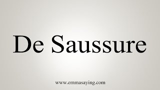 How To Say De Saussure [upl. by Ollecram]