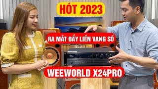 Hót Đẩy Liền Vang Mới Nhất 2023 Weeworld X24Pro Công Nghệ Vượt Trội Hoàn Toàn Mới [upl. by Talmud]