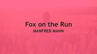 Fox on the Run MANFRED MANN with lyrics [upl. by Vaios]