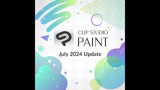 Clip Studio Paint July 2024 Update for subscribers [upl. by Kauslick944]