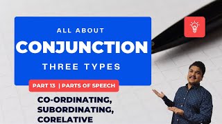 Conjunction  Types of Conjunction  Three Types  Part 13  Parts of Speech [upl. by Alrahc]