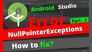 How to fix NullPointerExceptions  in Android Studio  Java  Part 2 [upl. by Alathia910]