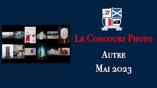 Concours Photo Catégorie Autre Mai 2023 [upl. by Antonietta698]