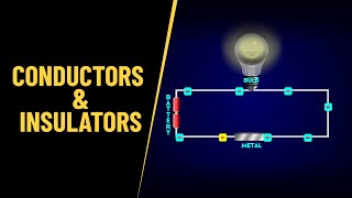 CONDUCTORS AND INSULATORS [upl. by Tuck618]