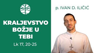 Kraljevstvo Božje u tebi  EVANĐELJE Lk 17 2025 [upl. by Huei849]