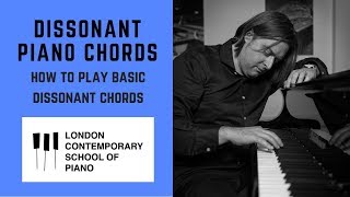 Dissonant Piano Chords HOW TO PLAY BASIC DISSONANT CHORDS [upl. by Ettolrahc]