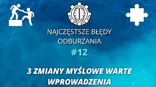 Najczęstsze Błędy Odburzania odc12  3 Zmiany myślowe [upl. by Eberly572]