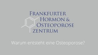 Osteoporose  warum entsteht eine Osteoporose [upl. by Jessalin]