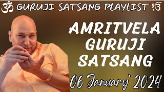 GURUJI SATSANG PLAYLIST  GURUJI AMRITVELA  06 JANUARY 2024 SATURDAYGurujiTheDivineBlessings [upl. by Irodim]