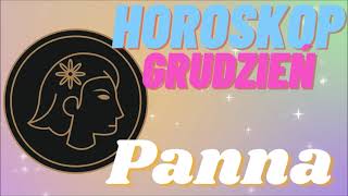 Horoskop Grudzień 2021  PANNA [upl. by Ylreveb]