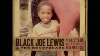 Black Joe Lewis amp The Honey Bears  Sugarfoot [upl. by Shir483]