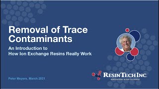 How Ion Exchange Resins Really Work Part 1 Removal of Trace Contaminants [upl. by Hett]