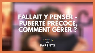 Puberté précoce comment gérer  Fallait y penser   La Maison des parents LMDP [upl. by Leanne]