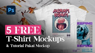 5 Free Tshirt Mockups dan Tutorial Pakai Mockup di Photoshop [upl. by Octavla]