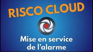 TUTO Risco Cloud  Mise en service de lalarme [upl. by Timoteo]