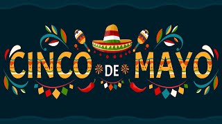 Relaxing Cinco de Mayo Music  Mexican Celebration ★555 [upl. by Kcin]