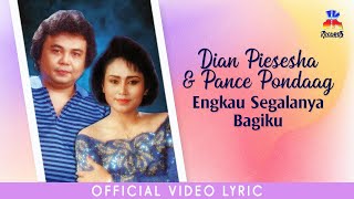 Dian Piesesha amp Pance Pondaag  Engkau Segalanya Bagiku Official Lyric Video [upl. by Maleeny]