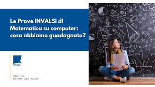 Le Prove INVALSI di Matematica su computer cosa abbiamo guadagnato [upl. by Gnil81]