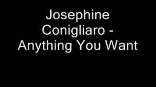 Josephine Conigliaro  Anything You Want [upl. by Marucci]