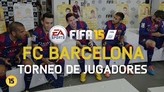 Torneo FIFA 15  Jugadores del FC Barcelona HD [upl. by Dana]