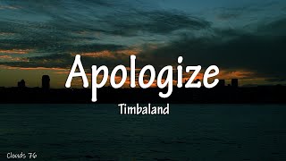 Timbaland  Apologize lyrics ft OneRepublic [upl. by Yerffe]