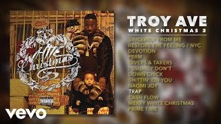 Troy Ave  Trap Audio [upl. by Aniuqal]