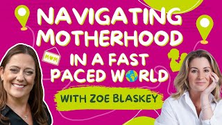 Navigating motherhood in a fast paced world with Zoe Blaskey  306 podcast motherhood clutter [upl. by Dupuis]